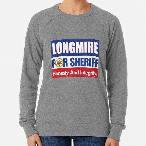 Longmire For Sheriff Sign Lightweight Sweatshirt