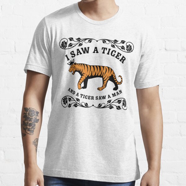 I Saw A Tiger' Men's T-Shirt