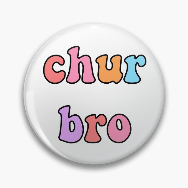 Item preview, chur bro designed and sold by bellaraven.