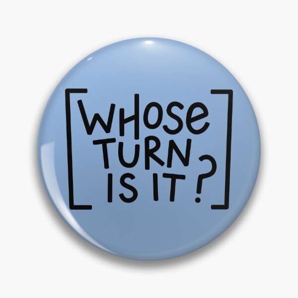 Item preview, Whose turn is it? designed and sold by inklaura.