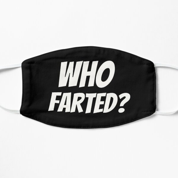 Fun "Who Farted?"  Flat Mask