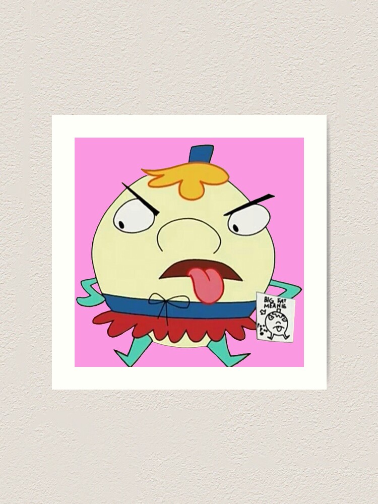 "Mrs.Puff (big fat meanie)" Art Print by WigglyW33B Redbubble