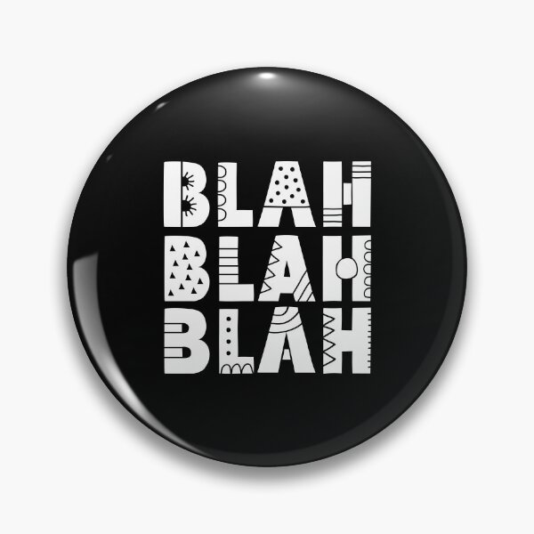 White Blah Blah Blah Pin