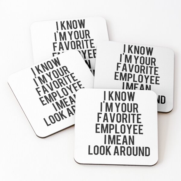 Item preview, i know i'm your Favorite employee i mean look around designed and sold by TIHONA.