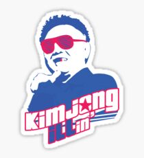 Kim Jong ILLin' (Kim Jong-il) Sticker