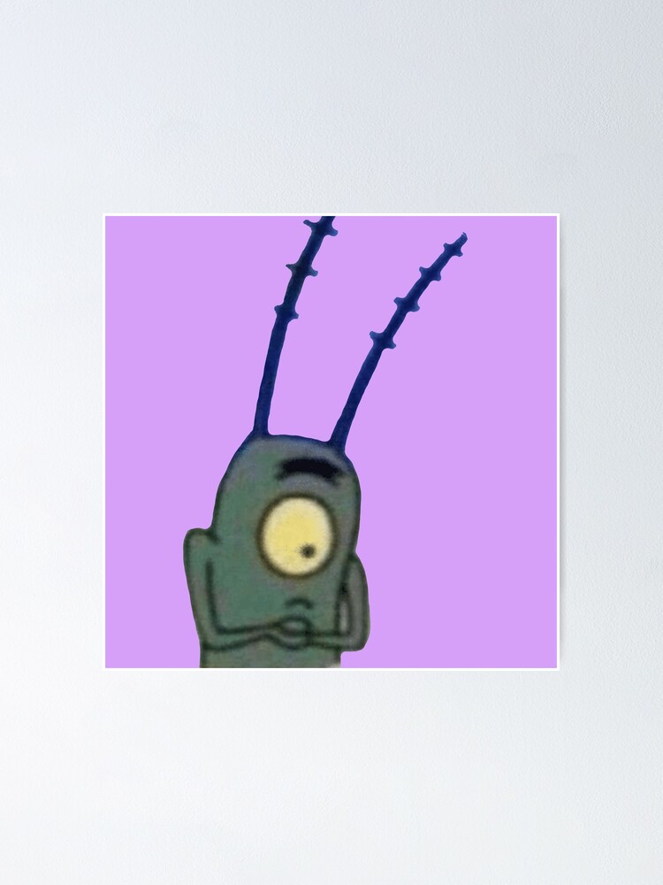 Alternate view of Plankton meme Poster. 
