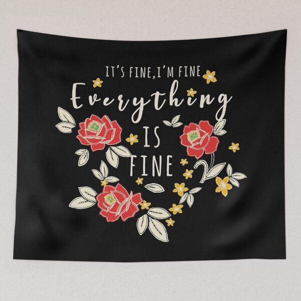 Item preview, It is Fine,I am Fine, Everything is Fine Floral Funny Print designed and sold by mythandframe.