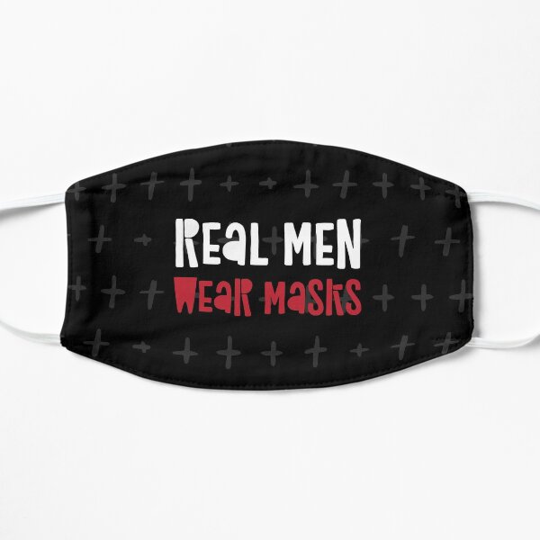 Real Men Wear Masks Flat Mask