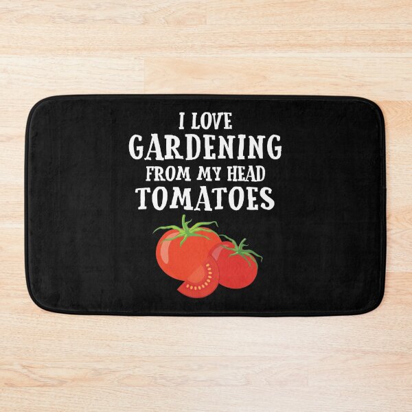 Item preview, I Love Gardening From My Head TOMATOES designed and sold by EstelleStar.