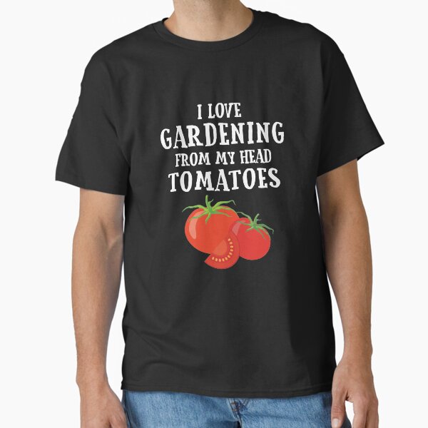 Item preview, I Love Gardening From My Head TOMATOES designed and sold by EstelleStar.