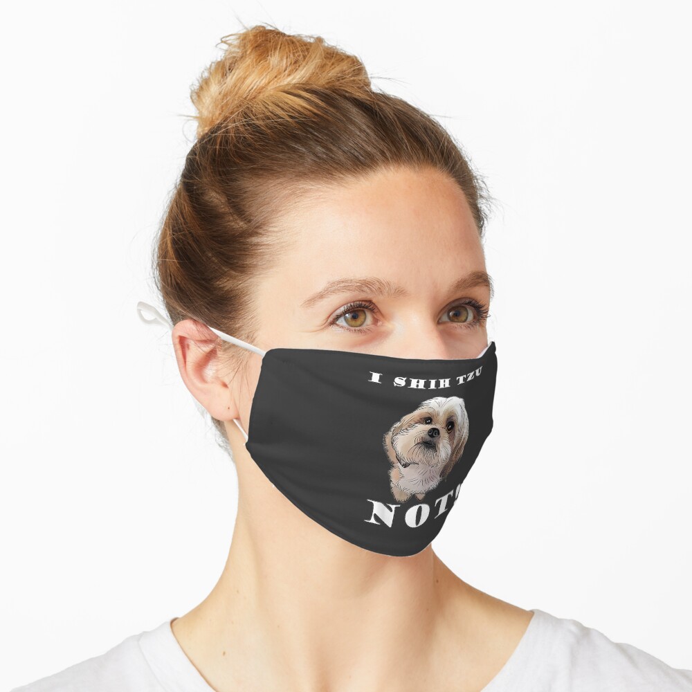 I SHIH TZU NOT Dog Puppy Best Friend Mask