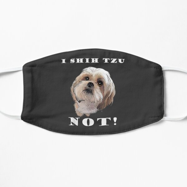 I SHIH TZU NOT Dog Puppy Best Friend Mask
