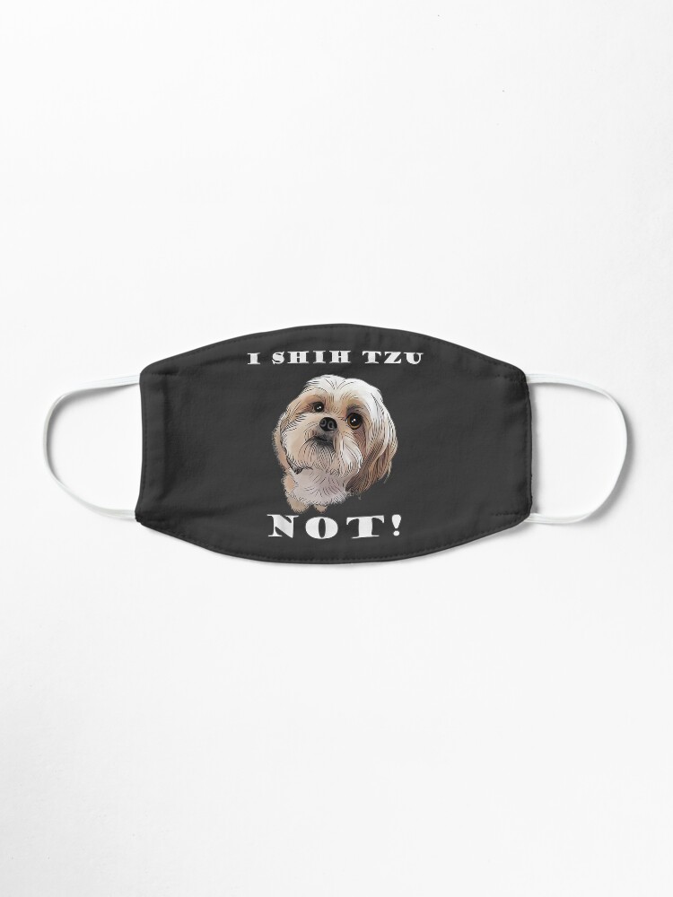 Alternate view of I SHIH TZU NOT Dog Puppy Best Friend Mask