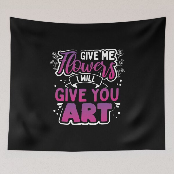 Item preview, Give Me Flowers I Will Make You Art designed and sold by juniperdesign.