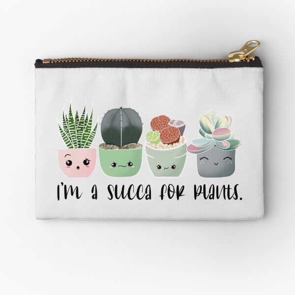 I’m a succa for plants Zipper Pouch