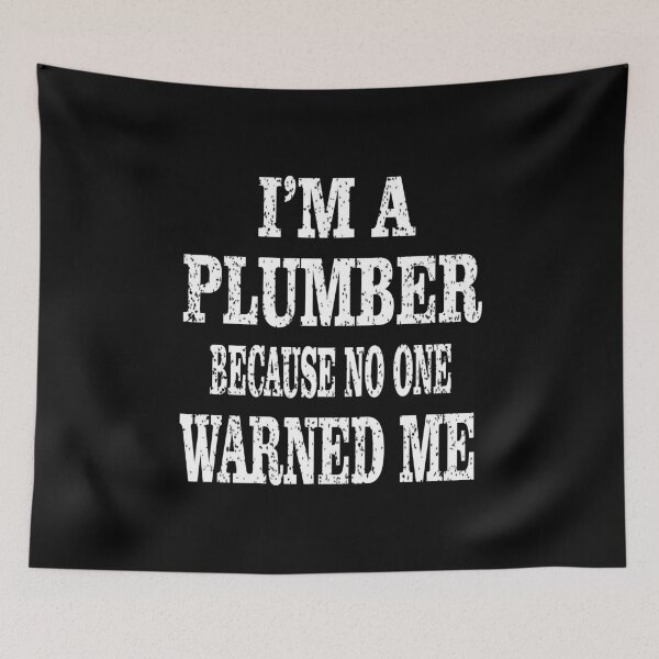 Item preview, I'm A Plumber Because No One Warned Me - Plumbers Retirement product designed and sold by Grabitees.