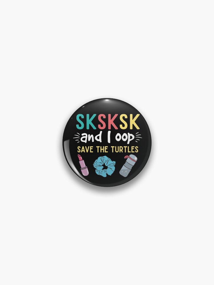 Sk Sk Sk And I Oop Save The Turtles Flask Scrunchie T-Shirt Sk Sk Sk And I Oop Save The Turtles Flask Scrunchie T-Shirt