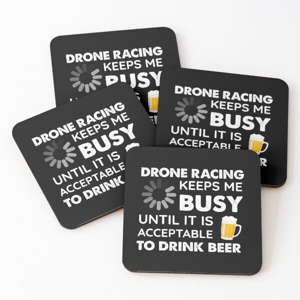 Item preview, Funny Drone Racing Keeps Me Busy Until It Is Acceptable to Drink Beer designed and sold by Orange Pieces.