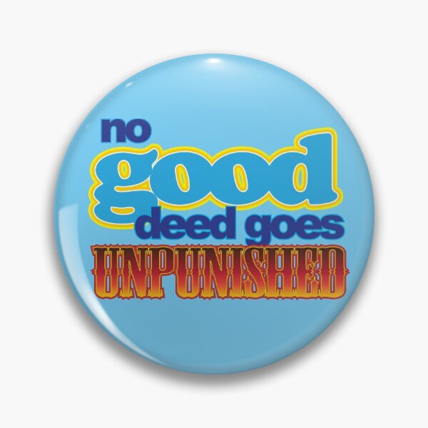 Item preview, No good deed goes...unpunished.  designed and sold by GrumpyDog.