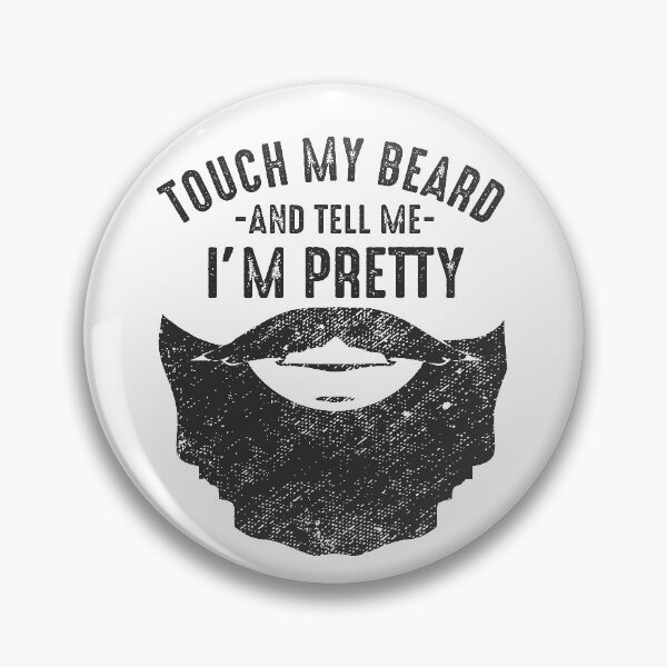 Item preview, Bearded Humor Touch my beard and tell me I'm pretty funny quotes for bearded dad men husband designed and sold by alenaz.