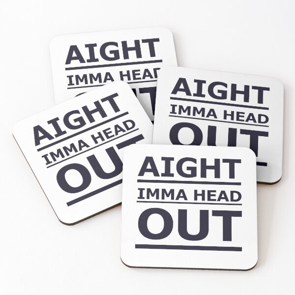 Item preview, Aight Imma Head Out  designed and sold by Oscar Dove.