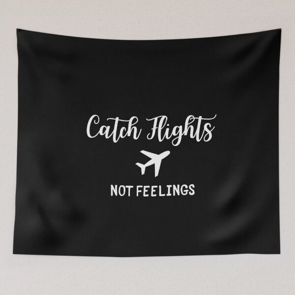 Item preview, Catch Flights Not Feelings designed and sold by CatMonkStudios.