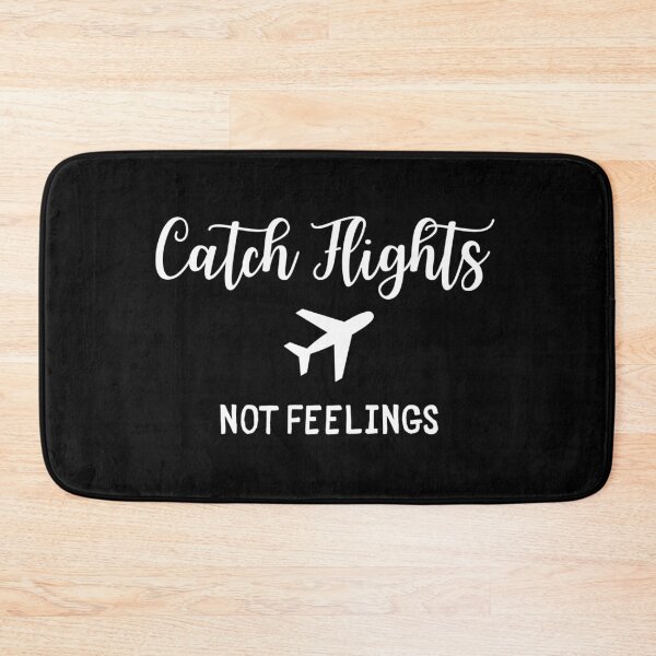 Item preview, Catch Flights Not Feelings designed and sold by CatMonkStudios.