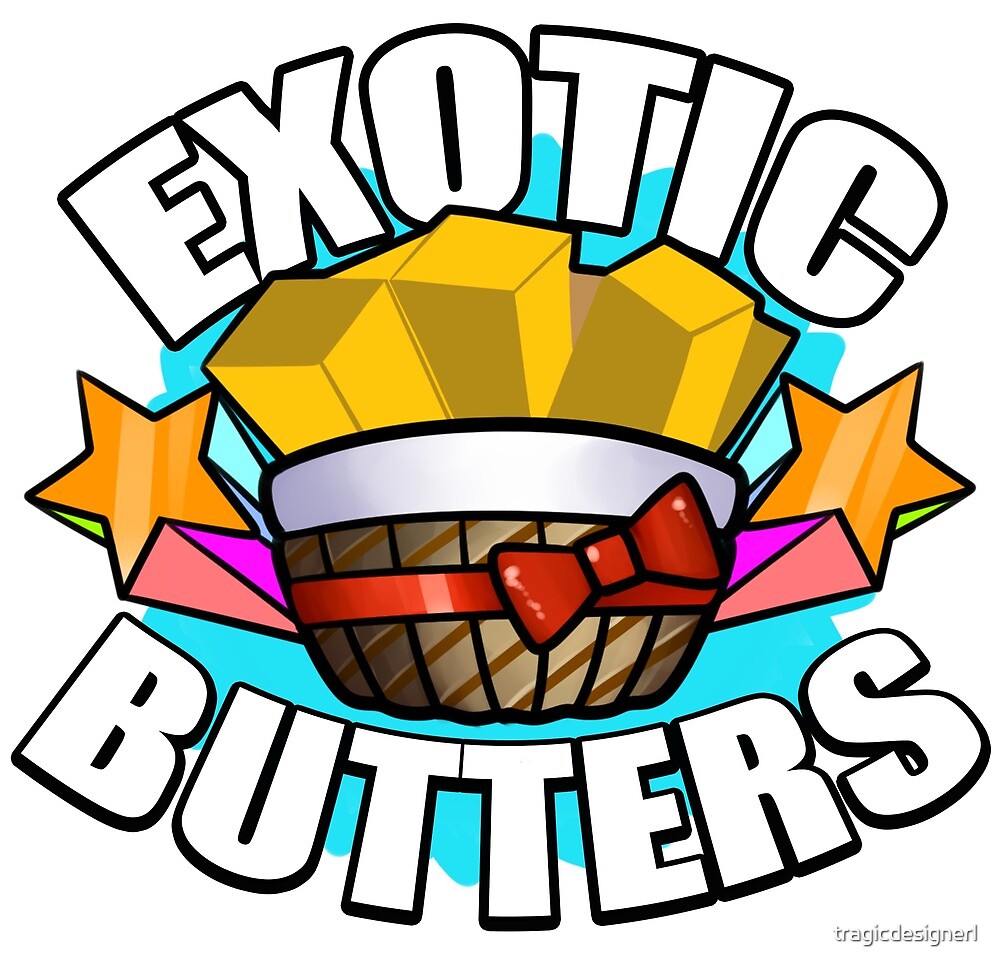 "EXOTIC BUTTERS!" by tragicdesignerl | Redbubble