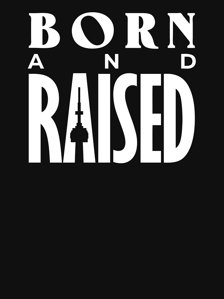 Born And Raised T Shirt By Vikzcustomtees Redbubble