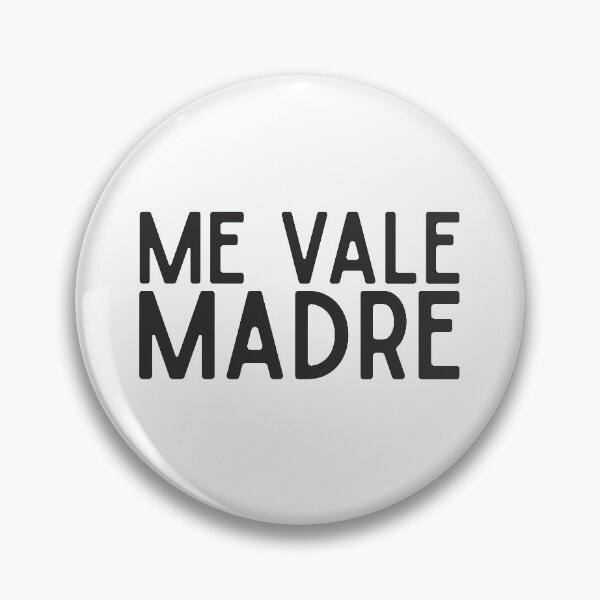 Item preview, Me Vale Madre Spanish Slang designed and sold by alenaz.