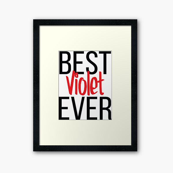 Item preview, Best Violet Ever  designed and sold by ProjectX23.