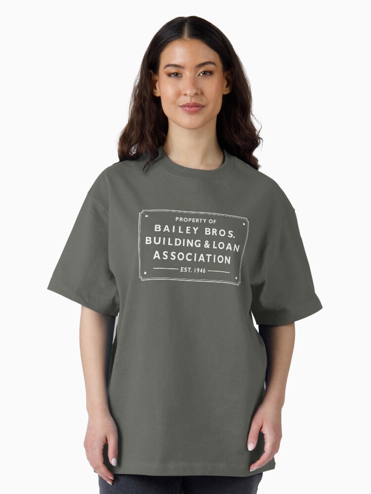 Bailey Bros Building & Loan Association Oversized T-Shirt