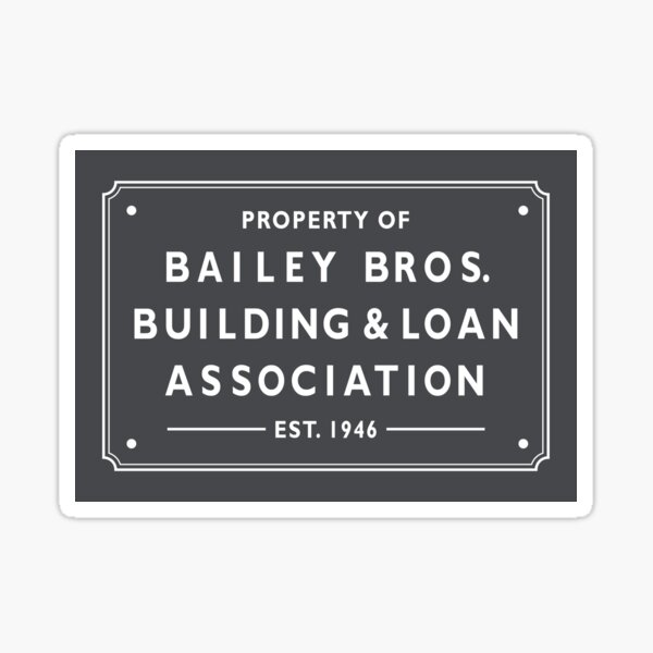 Bailey Bros Building & Loan Association Sticker