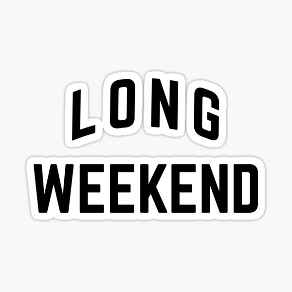 Long Weekend-Long live the weekend Slim Fit T-Shirt-Quarantine is like a long weekend, Sticker