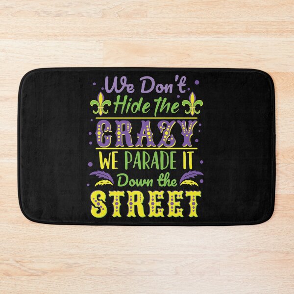 Item preview, Mardi Gras We Don't Hide Crazy Parade It Down Street designed and sold by EstelleStar.