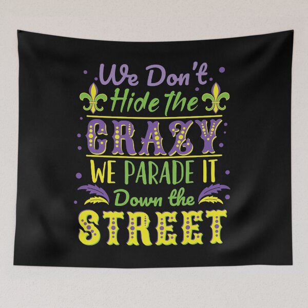 Item preview, Mardi Gras We Don't Hide Crazy Parade It Down Street designed and sold by EstelleStar.