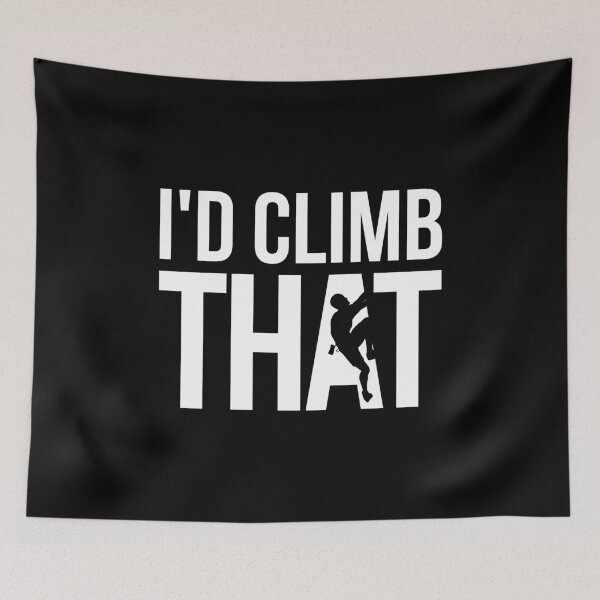 Item preview, Rock Climbing Design for a Rock Climber - I'd Climb That - designed and sold by EstelleStar.