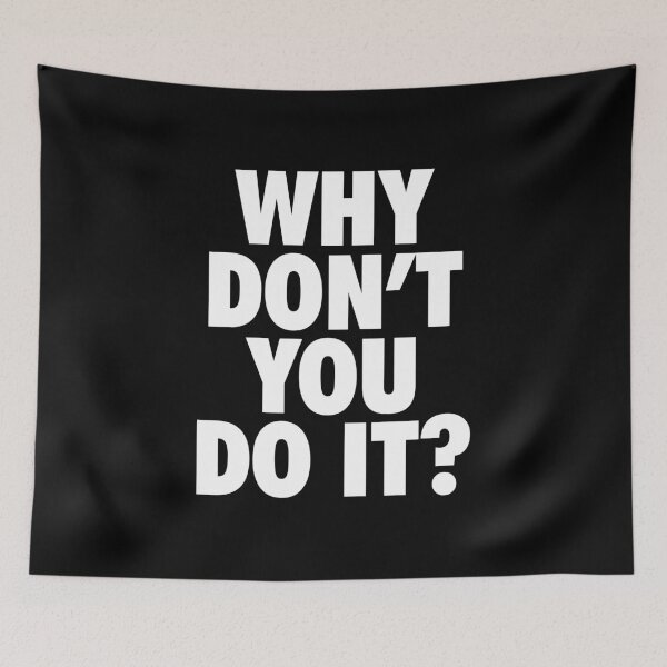 Item preview, Why Don't You Do It - Wht designed and sold by Tee4Daily.