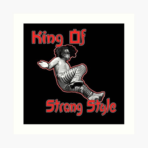 King Of Strong Style Art Print By Benlagan Redbubble