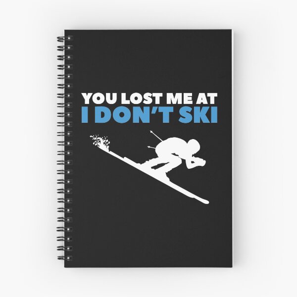 Item preview, Funny Skiing Graphic Design - You lost me at I Don't Ski designed and sold by EstelleStar.