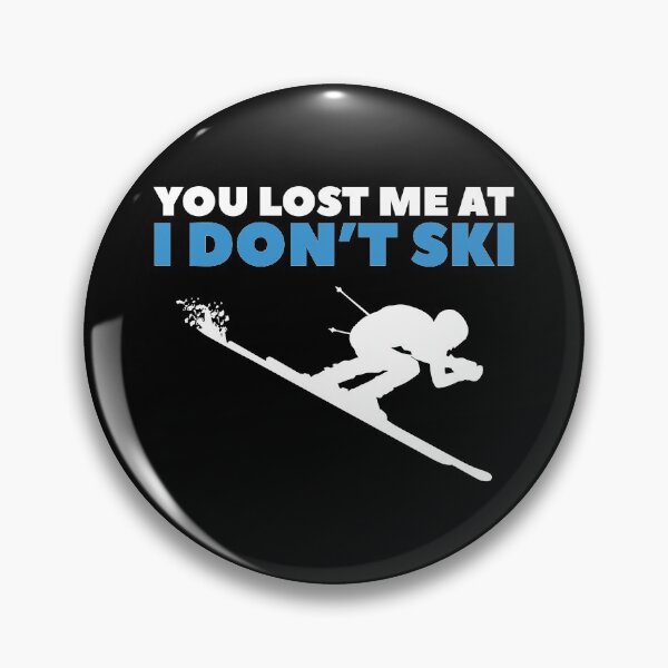Item preview, Funny Skiing Graphic Design - You lost me at I Don't Ski designed and sold by EstelleStar.