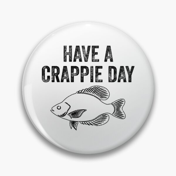 Item preview, Have a Crappie Day Fishing Humor for Fishermen designed and sold by EstelleStar.