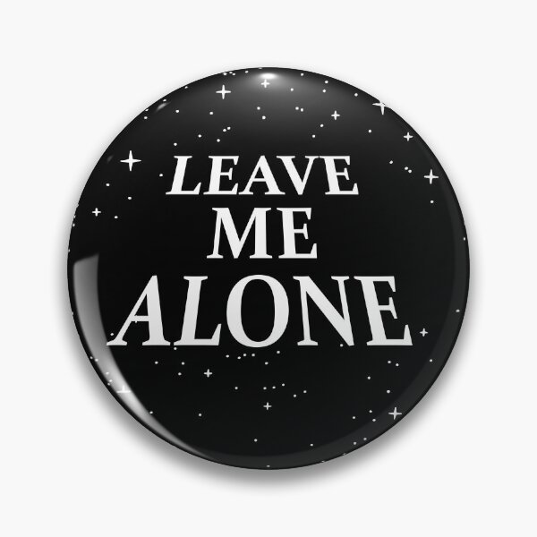 Item preview, Leave Me Alone designed and sold by PopArtdom.