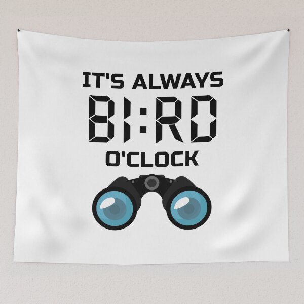 Item preview, It's ALWAYS Bird O'Clock! Birding, Birdwatcher  designed and sold by EstelleStar.