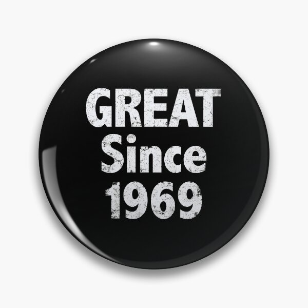 Item preview, Great Since 1969 designed and sold by SassyClassyMe.