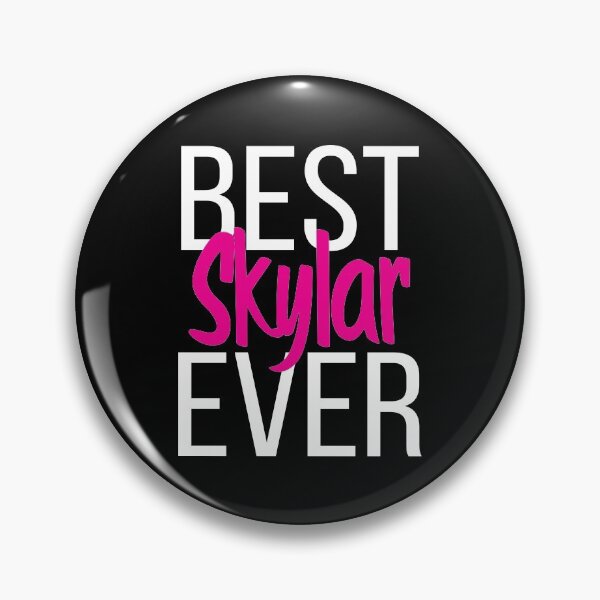 Item preview, Best Skylar Ever  designed and sold by ProjectX23.