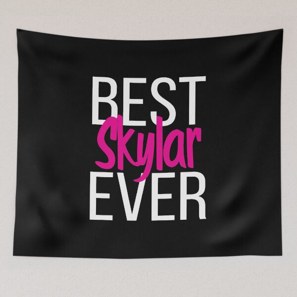 Item preview, Best Skylar Ever  designed and sold by ProjectX23.