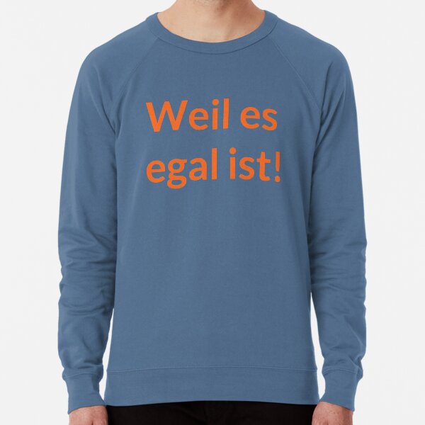 Weil es egal ist Leichter Pullover