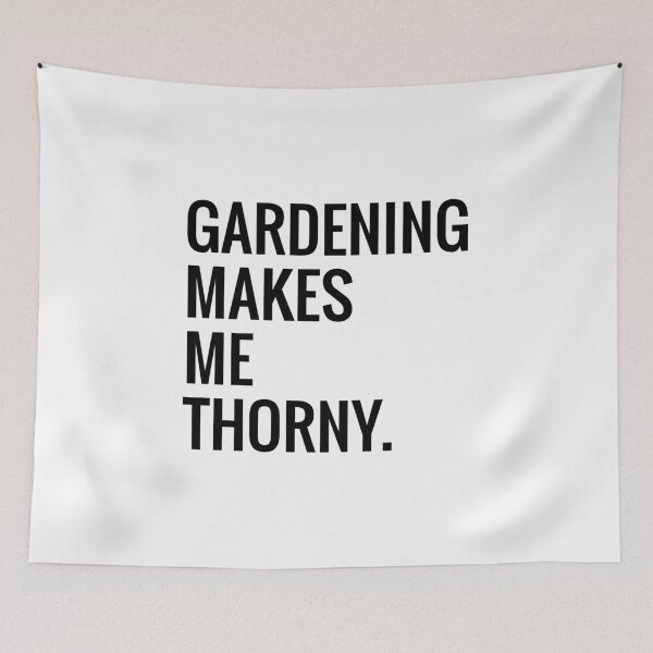 Item preview, Gardener Humor - Gardening Makes me THORNY! designed and sold by EstelleStar.