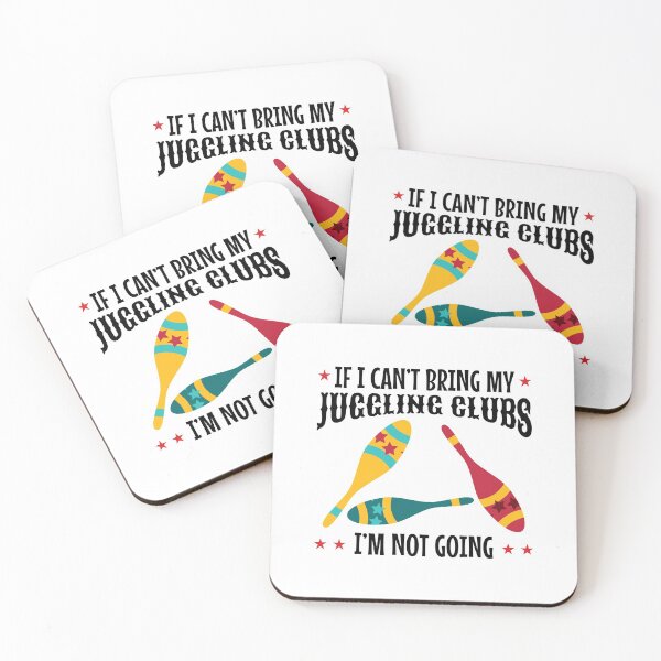 Item preview, If I Can't Bring my Juggling Clubs, I'm not Going designed and sold by EstelleStar.